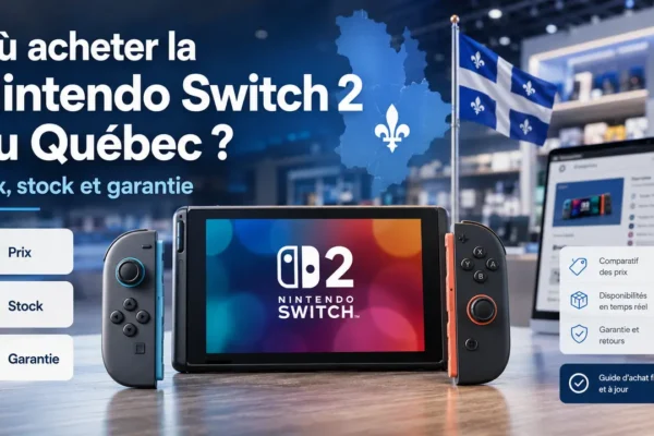 Où acheter la Nintendo Switch 2 au Québec en 2026 ? Prix, stock et garantie