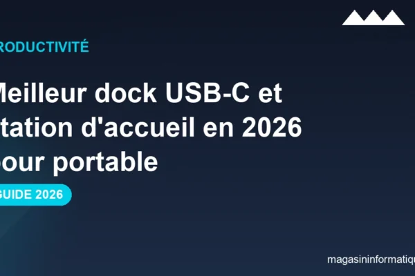Meilleur dock usb-c 2026 Quebec : CalDigit TS4, Anker 575 et Kensington SD5700T compares