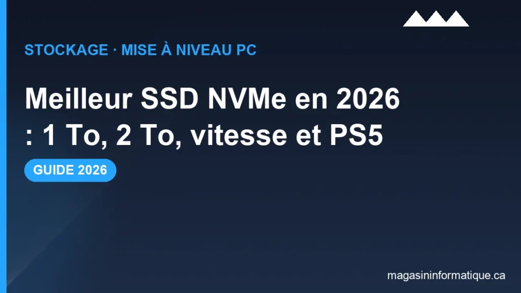Meilleur SSD NVMe 2026 Quebec : Samsung 990 Pro, WD Black SN850X, Crucial T500 et Kingston KC3000 compares